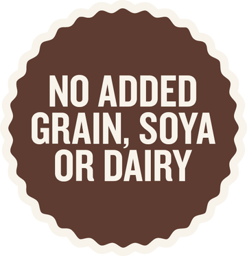 No added grains, soya or dairy